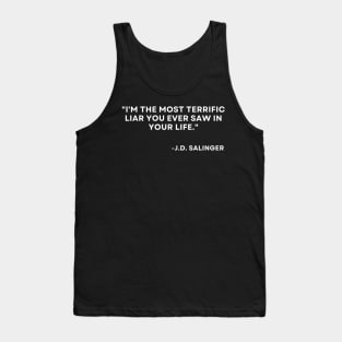 Catcher in the rye J. D. Salinger I'm the most terrific liar Tank Top